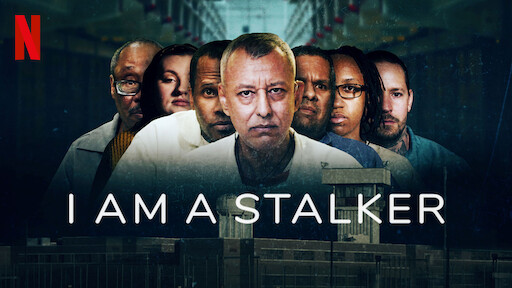 Watch I AM A STALKER | Netflix Official Site